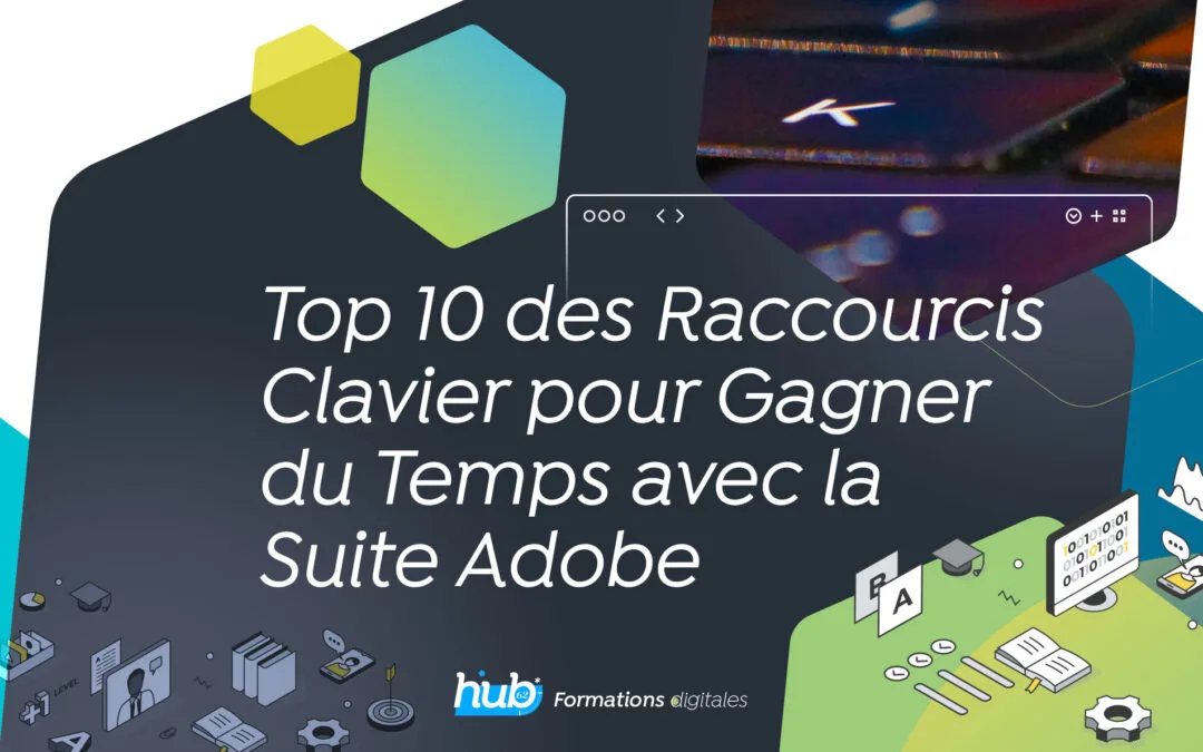 Top 10 des Raccourcis Clavier pour Gagner du Temps avec la Suite Adobe